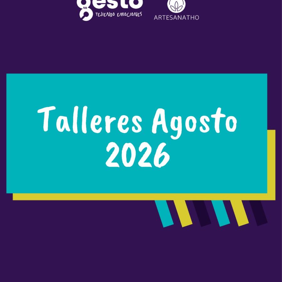 Gesto: Tejiendo Emociones: Talleres – Agosto 2026