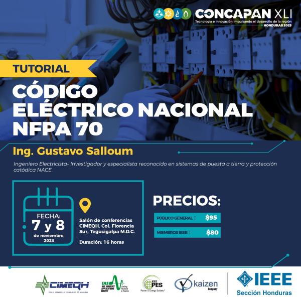 Como parte del Congreso Centroamérica y Panamá CONCAPAN, a realizarse del 08 al 10 de noviembre, se estarán organizando tutoriales técnicos en los días previos al inicio del evento.  En esta oportunidad les invitamos al tutorial "Código Eléctrico Nacional NFPA 70", a realizarse los días martes 07 y miércoles 08 de noviembre del 2023, impartido por el distinguido conferencista Ing. Gustavo Salloum.  Para obtener información adicional sobre este tutorial y otros aspectos del evento, los invitamos a visitar el