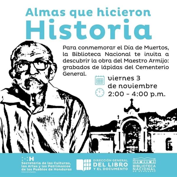 Asistí a un evento especial para honrar esta tradición tan querida en nuestra cultura.  Así mismo podrás explorar la fascinante obra del Maestro Armijo, quien capturó la esencia de este día a través de sus grabados de lápidas del Cementerio General. 🖼️💀 📅 Fecha: 3 de noviembre de 2023 ⌚Hora: 2:00 pm a 4:00 pm 🏛️ Lugar: Biblioteca Nacional de Honduras "Juan Ramón Molina" Ven con tus amigos y familiares para disfrutar de una experiencia.