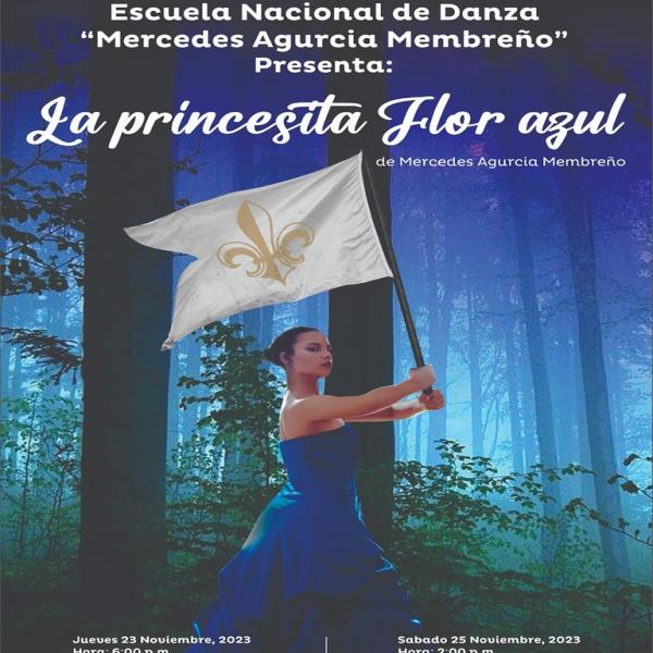 La Escuela Nacional de Danza Merceditas Agurcia Membreño presenta: La Princesita Flor Azul