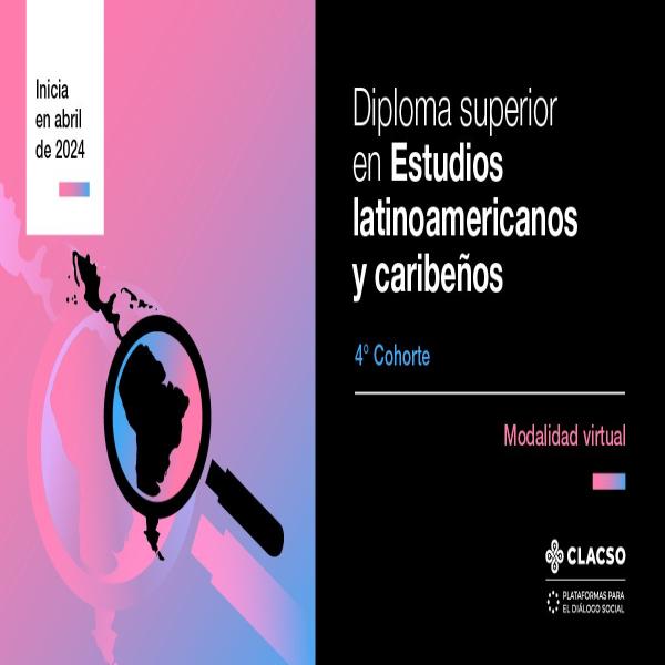 Diploma Superior en Estudios Latinoamericanos y Caribeños Modalidad virtual