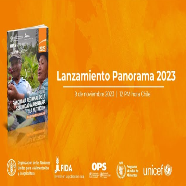 Lanzamiento: Panorama regional de seguridad alimentaria y la nutrición en América Latina y el Caribe 2023