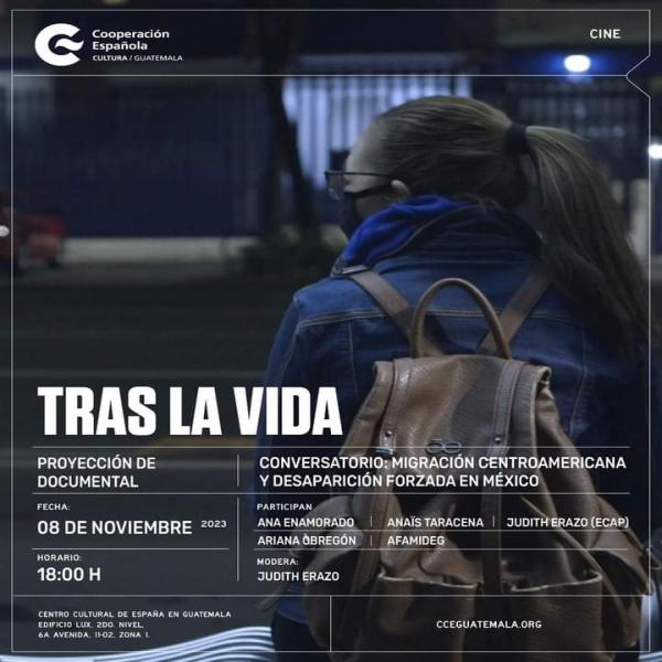 Proyección del Documental “Tras la Vida y Conversatorio: Migración Centroamericana y desaparición forzada en México  