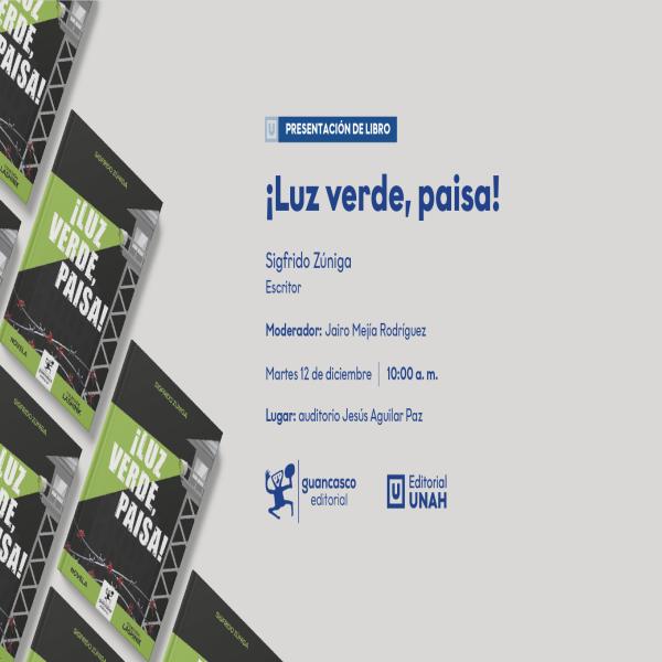 Presentación de la novela corta titulada "¡Luz verde, paisa!", Sigfrido Zúniga