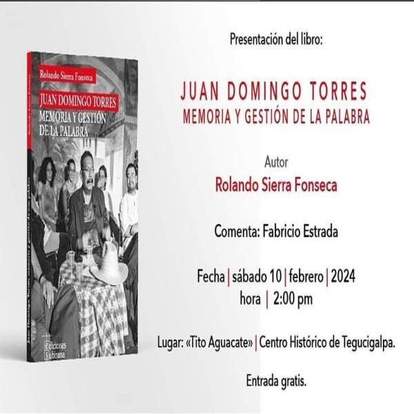Presentación del libro "Juan Domingo Torres Memoria y Gestión de La Palabra" del Autor Rolando Sierra Fonseca