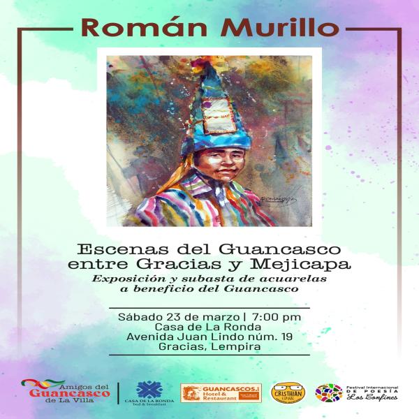 Exposición de acuarelas “Escenas del Guancasco entre Gracias y Mejicapa” del artista hondureño Román Murillo