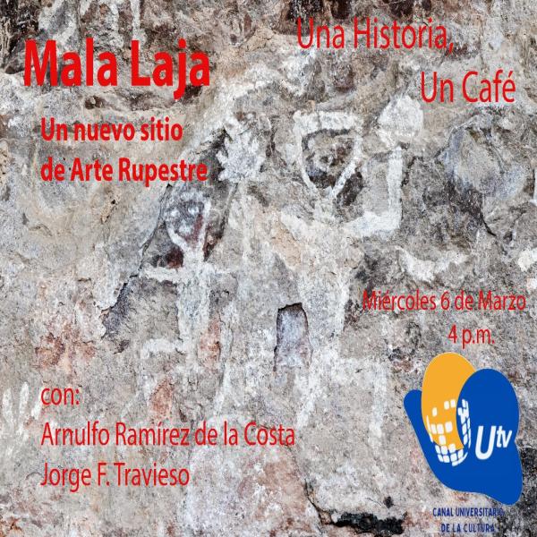 Una Historia... Un Café “Mala Laja” un nuevo sitio de Arte Rupestre 