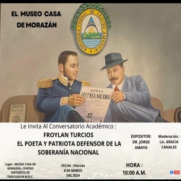 Conversatorio Académico: Froylan Turcios, El poeta y patriota defensor de la soberanía nacional 
