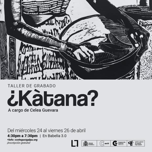 Sé parte de ¿Kàtana? (¿Quién Soy?), taller de grabado en el CCET