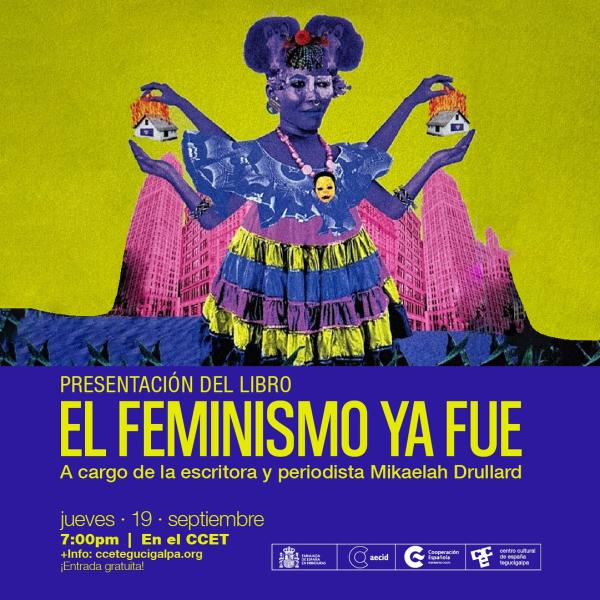 Presentación del libro “El Feminismo ya fue” de la escritora y periodista Mikaelah Drullard