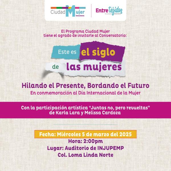 Conversatorio: Este es el siglo de las mujeres “Hilando en el presente, bordando el futuro” 