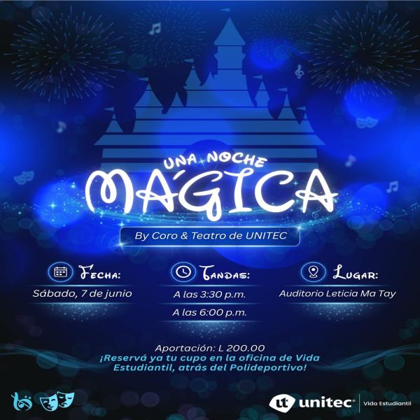 Una Noche Mágica: By Coro & Teatro de UNITEC 