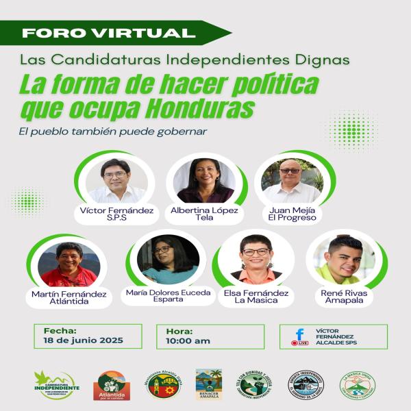 Foro virtual: Las candidaturas independientes dignas: La forma de hacer política que necesita Honduras 