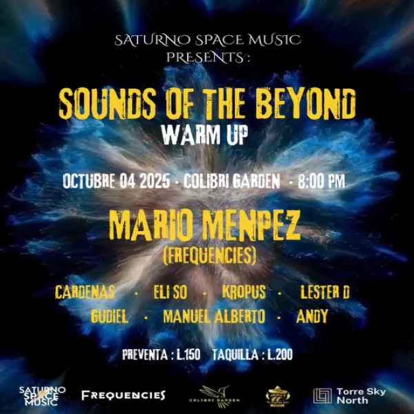 "Póster promocional del evento de música 'Sounds of the Beyond - Warm Up'. El cartel, con un fondo de nebulosa azul y dorada, anuncia al DJ principal, Mario Menpez. Debajo, se enumeran otros artistas como Cardenas, Lester D y Manuel Alberto. La información del evento incluye la fecha 'Octubre 04 2025', el lugar 'Colibri Garden' y los precios de las entradas."