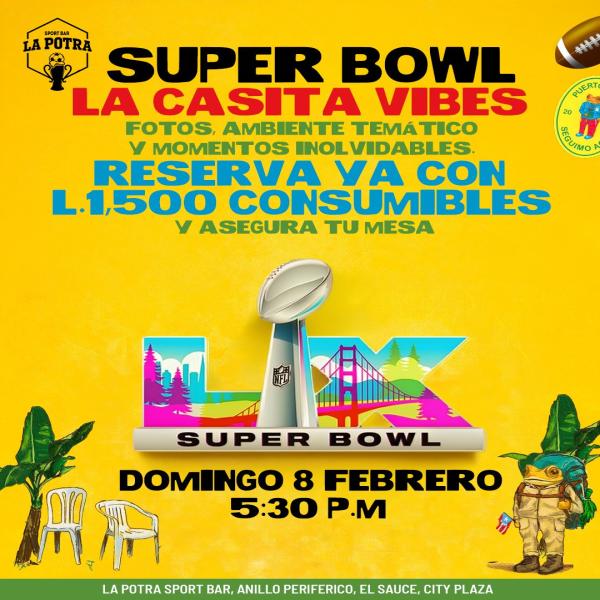 Disfruta del Super Bowl; La Casita Vibes 