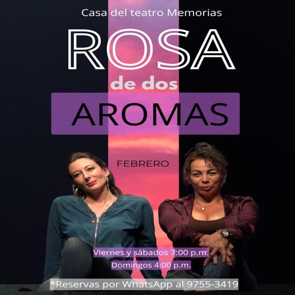 Casa del Teatro Memorias: Rosa de dos Aromas 