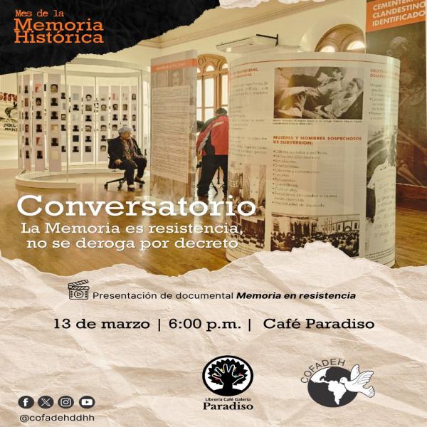 Conversatorio “La memoria es resistencia, no se deroga por decreto”, donde además se presentará un documental "