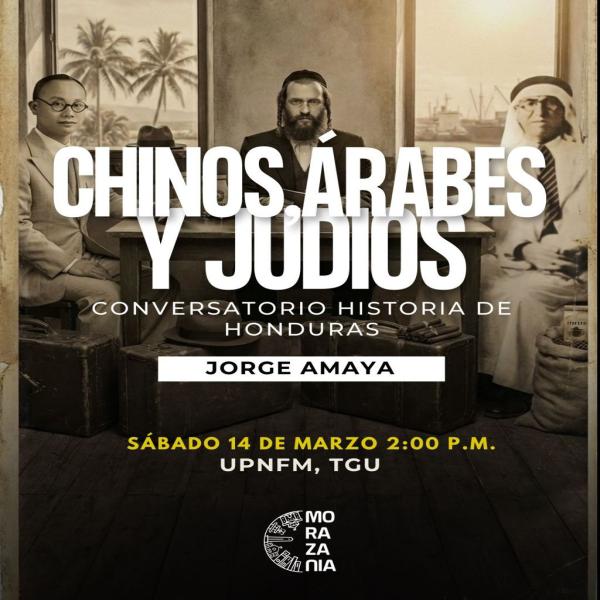 Conversatorio: Chinos, Árabes y Judíos con Jorge Amaya  