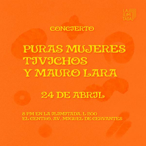 Concierto Puras Mujeres, Tivichos y Mauro Lara
