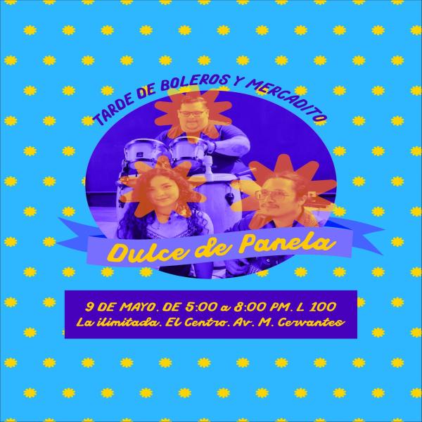 Tarde de boleros y mercadito: Dulce de Panela 