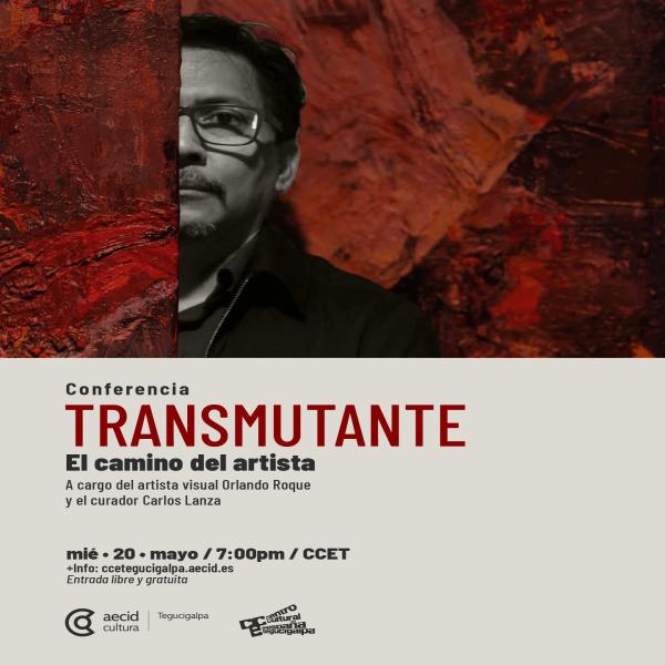 Conferencia TRANSMUTANTE: El camino del artista, un encuentro junto al artista visual Orlando Roque y el curador Carlos Lanza
