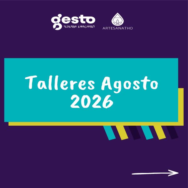 Gesto: Tejiendo Emociones: Talleres – Agosto 2026